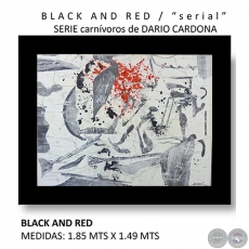 BLACK AND RED - Serie carnívoros de Dario Cardona - Año 2019